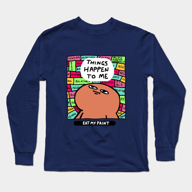 Relatable, but in colour Long Sleeve T-Shirt by Eatmypaint